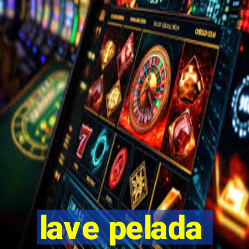 lave pelada